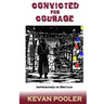 Convicted for Courage: A Conscientious Objector finds the POW camps in Britain 1940-1950.