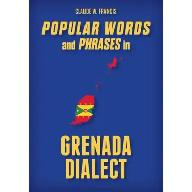 Popular Words and Phrases in Grenada Dialect