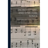 Sacred Hymns and Spiritual Songs: for the Church of Jesus Christ of Latter-Day Saints