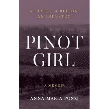 Pinot Girl: A Family. A Region. An Industry.