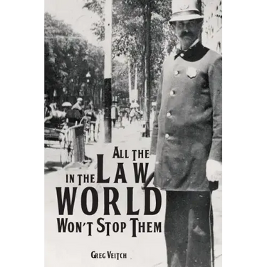 All the Law in the World Won't Stop Them