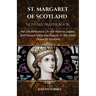 St. Margaret of Scotland Novena Prayer Book: Her Life, Reflections On Her Wisdom, Legacy And Powerful Nine Day Prayers To The Great Queen Of Scotland