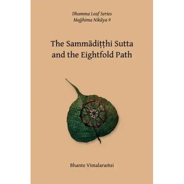 No. 9, The Sammaditthi Sutta: The Dhamma Leaf Series: "Harmonious Perspective (Right Understanding)"