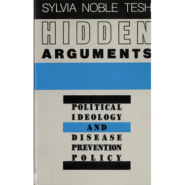 Hidden Arguments: Political Ideology and Disease Prevention Policy