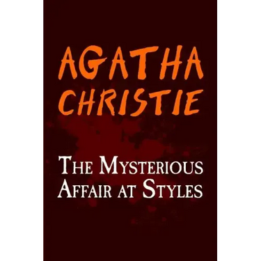 The Mysterious Affair at Styles: Original and Unabridged
