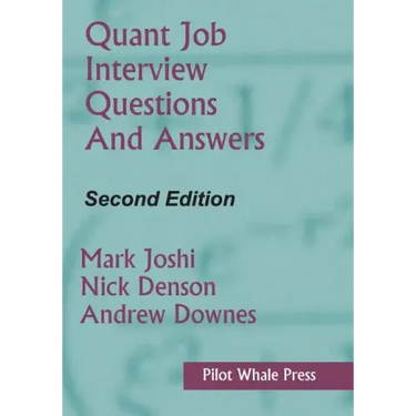 Quant Job Interview Questions and Answers (Second Edition)