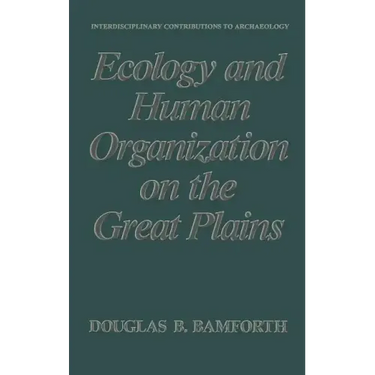 Ecology and Human Organization on the Great Plains