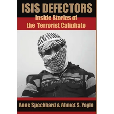 ISIS Defectors: Inside Stories of the Terrorist Caliphate