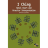 I Ching: Natal Chart and Oracular Interpretation