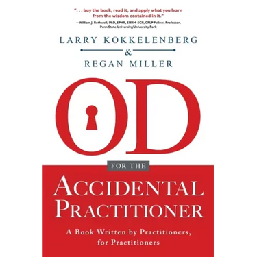 OD for the Accidental Practitioner: A Book Written by Practitioners, for Practitioners