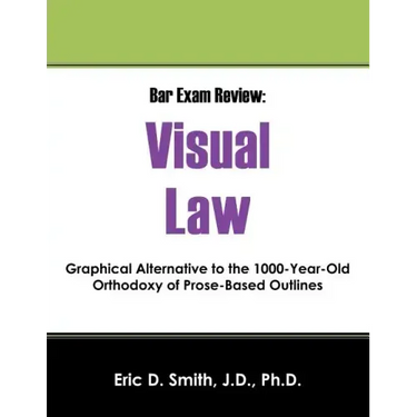 Bar Exam Review: Visual Law - Graphical Alternative to the 1000-Year-Old Orthodoxy of Prose-Based Outlines