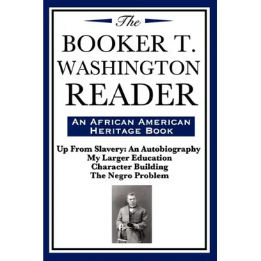 The Booker T. Washington Reader (an African American Heritage Book)