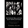 Exterior Ballistics with Applications
