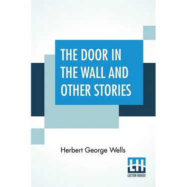 The Door In The Wall And Other Stories