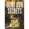 Bury Our Secrets