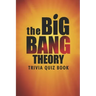 The Big Bang Theory: Trivia Quiz Book