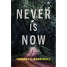 Never is Now