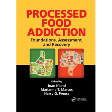 Processed Food Addiction: Foundations, Assessment, and Recovery
