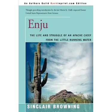Enju: The Life and Struggle of an Apache Chief from the Little Running Water