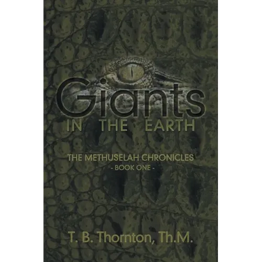 Giants in the Earth: The Methuselah Chronicles Book One