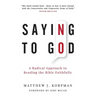 Saying No to God: A Radical Approach to Reading the Bible Faithfully
