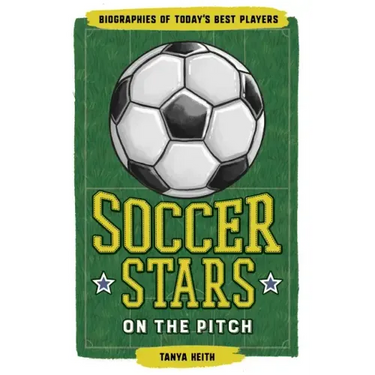 Soccer Stars on the Pitch: Biographies of Today's Best Players