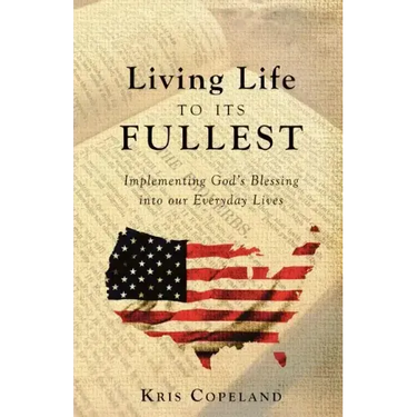 Living Life To Its Fullest: Implementing God's Blessing into our Everyday Lives