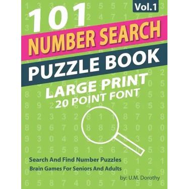 Number Search Puzzle Book Large Print: 101 Search And Find Number Puzzles In 20 Point Font Brain Games For Seniors And Adults Vol.1