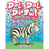 Dot, Dot, Draw! Connect the Dots Book