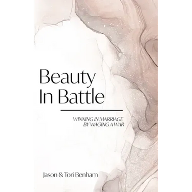 Beauty in Battle: Winning in Marriage by Waging a War