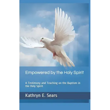 Empowered by the Holy Spirit: A Testimony and Teaching on the Baptism in the Holy Spirit