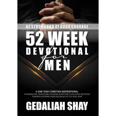 52 Week Devotional for Men: A One year Christian inspirational Thanksgiving Prayer Bible Reading Scripture Plan Guide Devotion towards opening mor