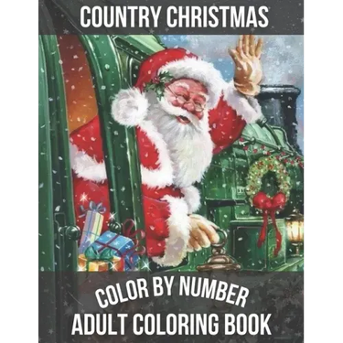 Country Christmas Color By Number Adult Coloring book: Large Print Simple and Easy Winter Season Creative Country Christmas Color By Numbers Book for