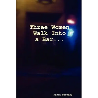 Three Women Walk Into a Bar