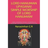 Lord Hanuman Upasana! Simple Worship of Lord Hanuman!: Lord Hanuman Angelic Assistance & Worship! Ganapathy & Hanuman Pooja!