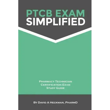 PTCB Exam Simplified Pharmacy Technician Certification Exam Study Guide
