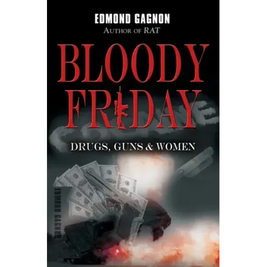 Bloody Friday: Drugs, Guns & Women
