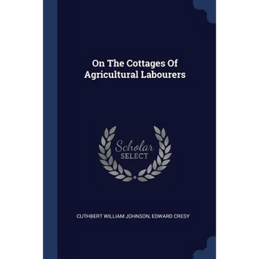 On The Cottages Of Agricultural Labourers