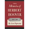 The Memoirs of Herbert Hoover: The Great Depression 1929-1941