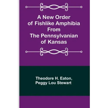 A New Order of Fishlike Amphibia From the Pennsylvanian of Kansas