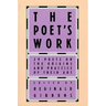 The Poet's Work: 29 Poets on the Origins and Practice of Their Art