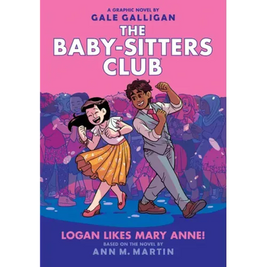 Logan Likes Mary Anne!: A Graphic Novel (the Baby-Sitters Club #8): Volume 8
