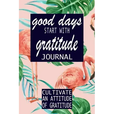 Good Days Start With Gratitude