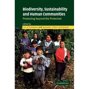 Biodiversity, Sustainability and Human Communities: Protecting Beyond the Protected