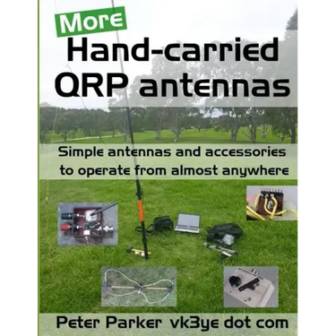 More Hand-carried QRP antennas: Simple antennas and accessories to operate from almost anywhere