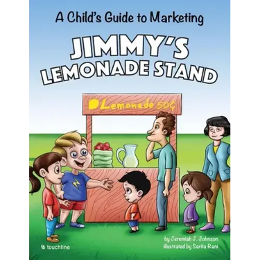 Jimmy's Lemonade Stand: A Child's Guide To Marketing