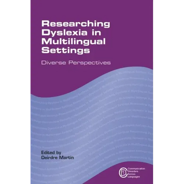 Researching Dyslexia in Multilingual Settings: Diverse Perspectives
