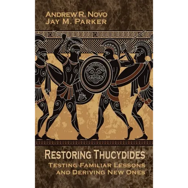 Restoring Thucydides: Testing Familiar Lessons and Deriving New Ones