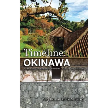 Timeline: Okinawa: A Chronology of Historical Moments in the Ryukyu Islands