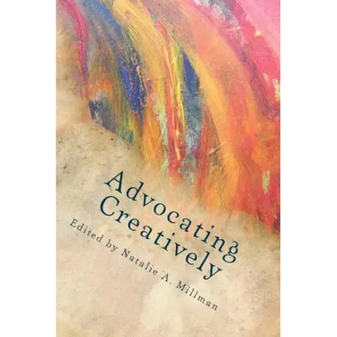 Advocating Creatively: Stories of Contemporary Social Change Pioneers